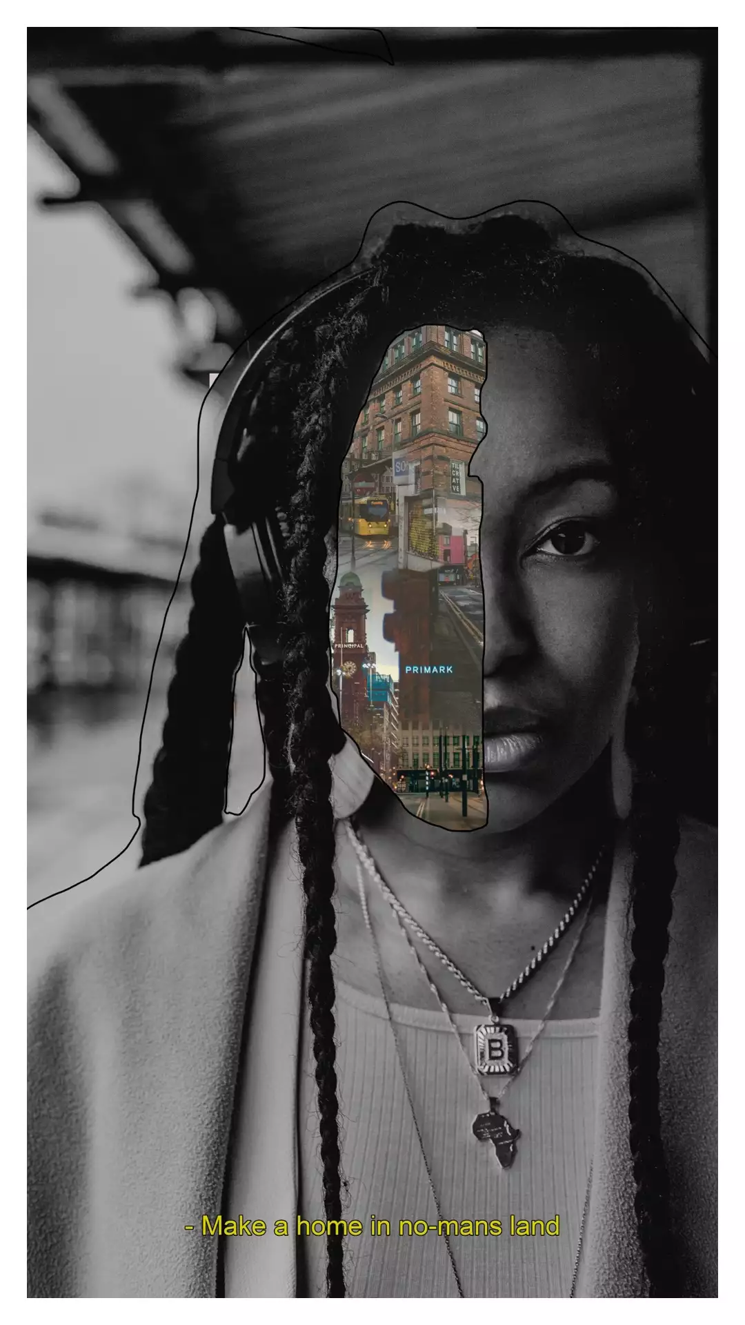A black-and-white film portrait of a young woman wearing headphones and necklaces, one with a pendant in the shape of the African continent and another with the letter “B”. She is stood at a bus shelter, which is out of focus. There is a black outline around her figure and covering half of her face are colour film photographs of Manchester city centre fading into one another. A subtitle at the bottom reads: “Make a home in no-man’s land”